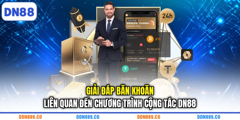 Giải đáp băn khoăn liên quan đến chương trình cộng tác DN88