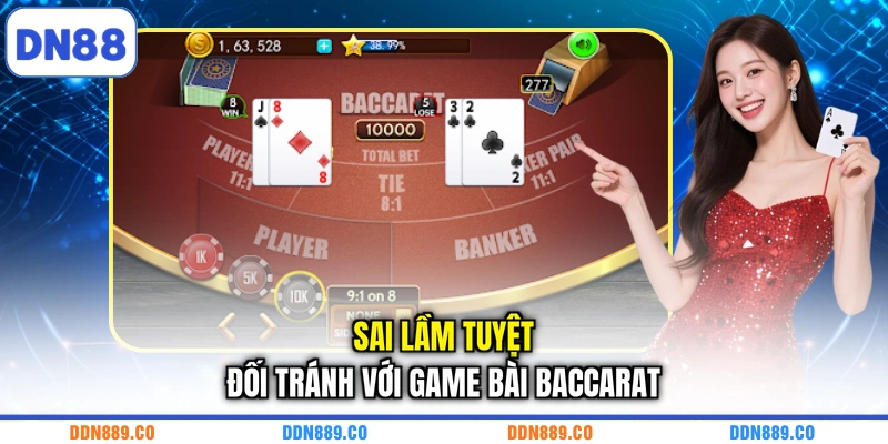 Sai lầm tuyệt đối tránh với game bài Baccarat