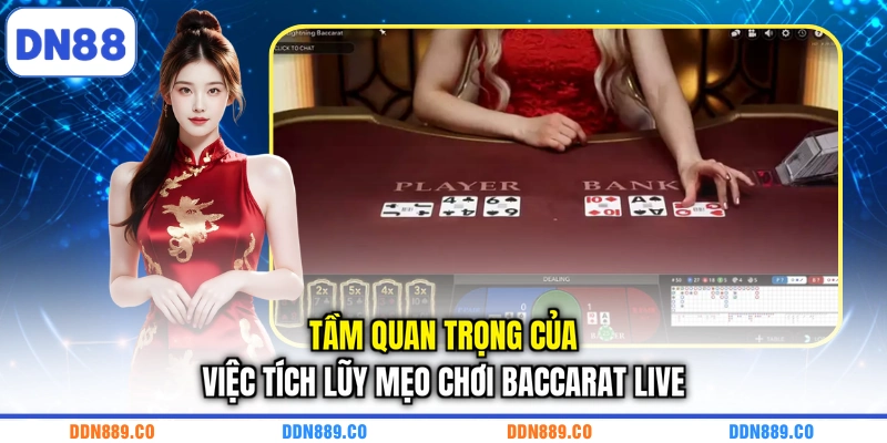 Tầm quan trọng của việc tích lũy mẹo chơi Baccarat Live